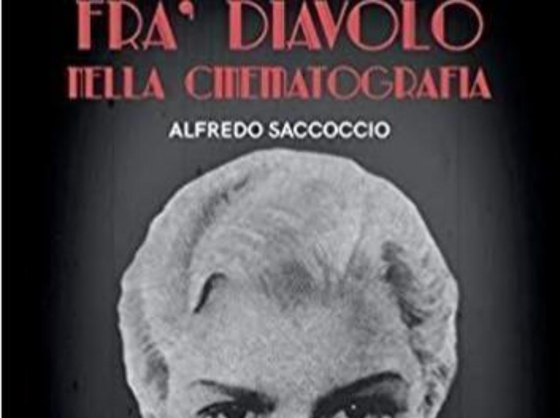 Afredo Saccoccio, il nuovo libro: “Fra' Diavolo nella cinematografia