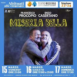 "Miseria Bella" in arrivo dal 15 marzo al Teatro Moderno di Latina