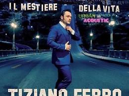 Tiziano Ferro reintepreta "Il mestiere della vita": arriva la special edition
