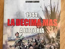 La Decima Mas a Littoria, la presentazione del libro il 21 dicembre